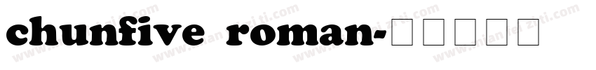 chunfive roman字体转换